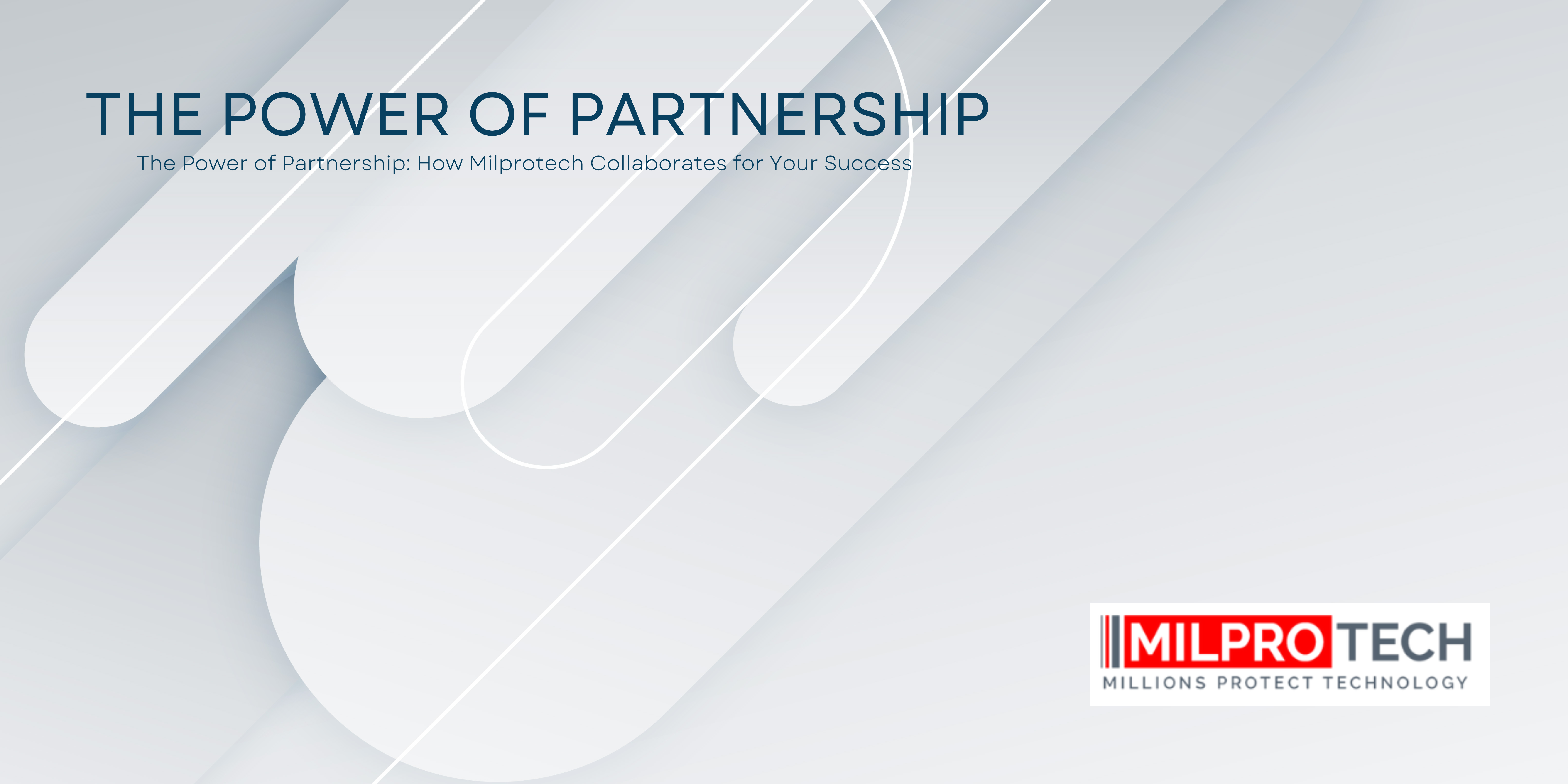 The Power of Partnership: How Milprotech Collabora
