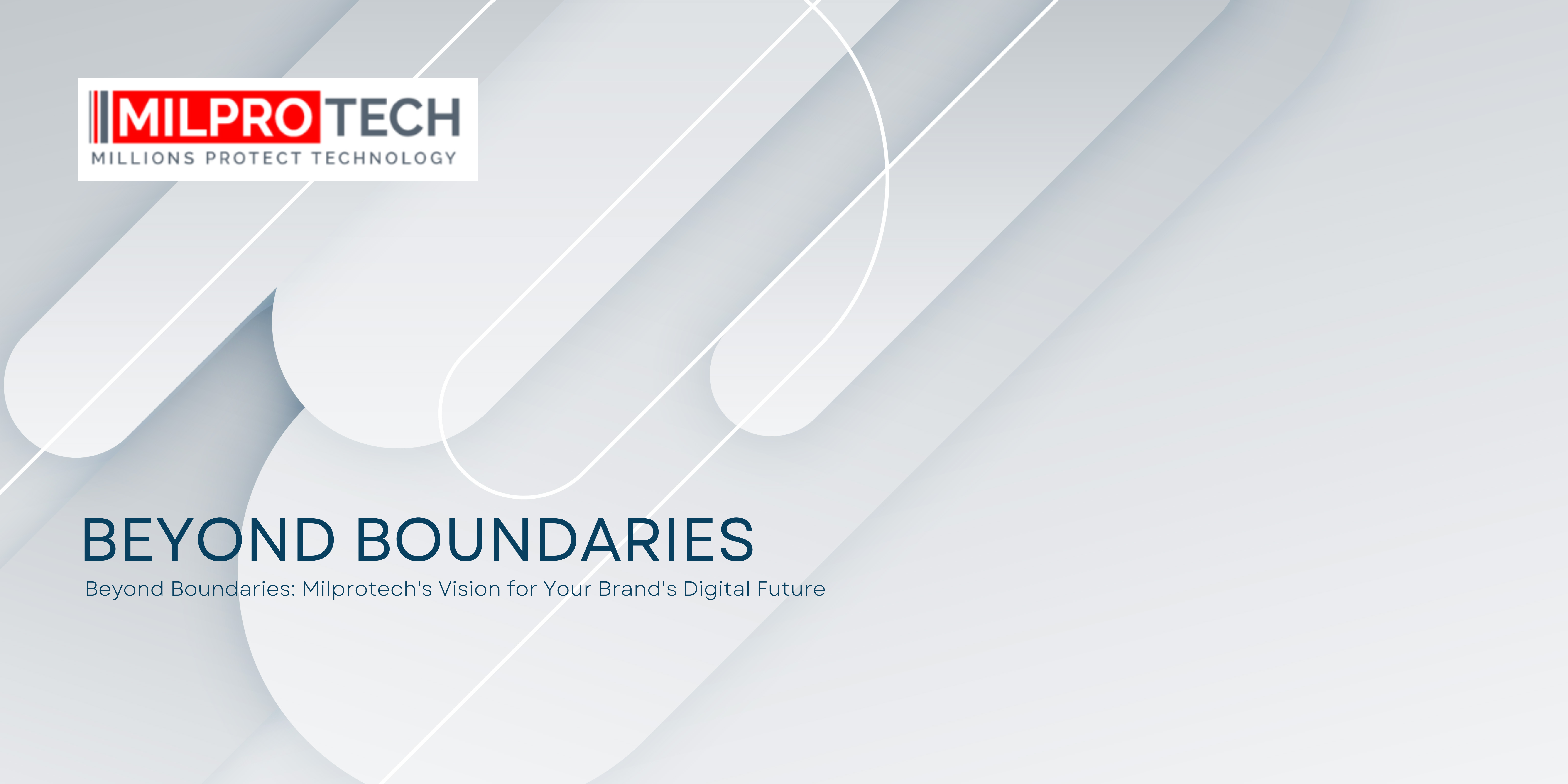 Beyond Boundaries: Milprotech's Vision for Your Br
